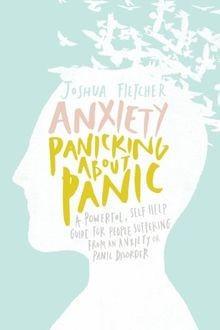 Anxiety panicking about - anxiety:,